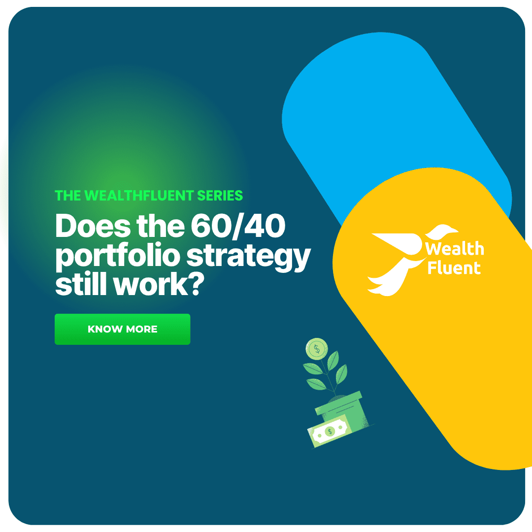 The WealthFluent Series: Does the 60/40 portfolio strategy still work?