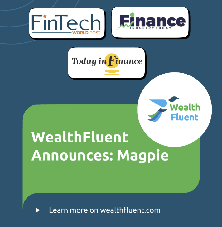 WealthFluent Announces: Magpie AI